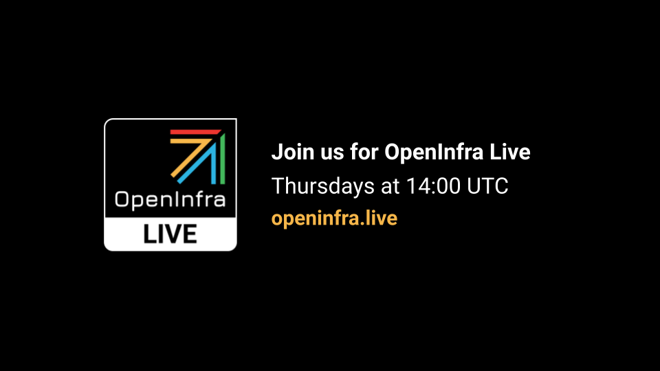 May the OpenInfra Force Be With You: Preview of the OpenInfra Summit! | OpenInfra Live Recap