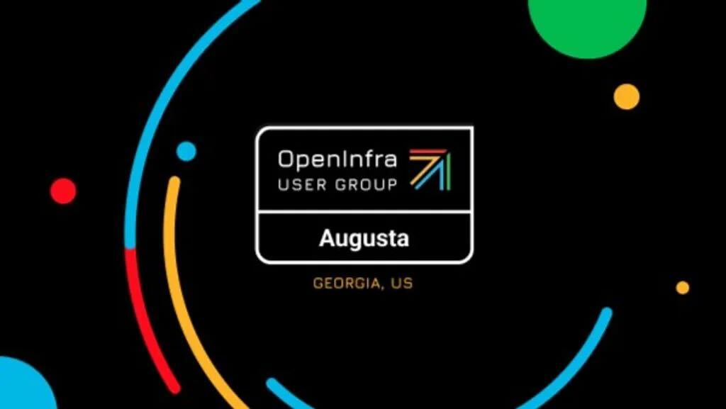 Augusta OpenInfra User Group Meetup