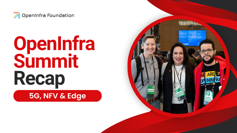 Highlights from the 2023 OpenInfra Summit: 5G, NFV & Edge