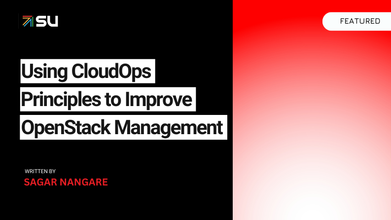 Using CloudOps Principles to Improve OpenStack Management